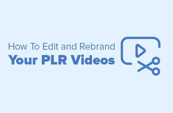Cómo editar y remarcar tus videos de PLR