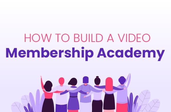 Cómo construir una academia de membresía de vídeo